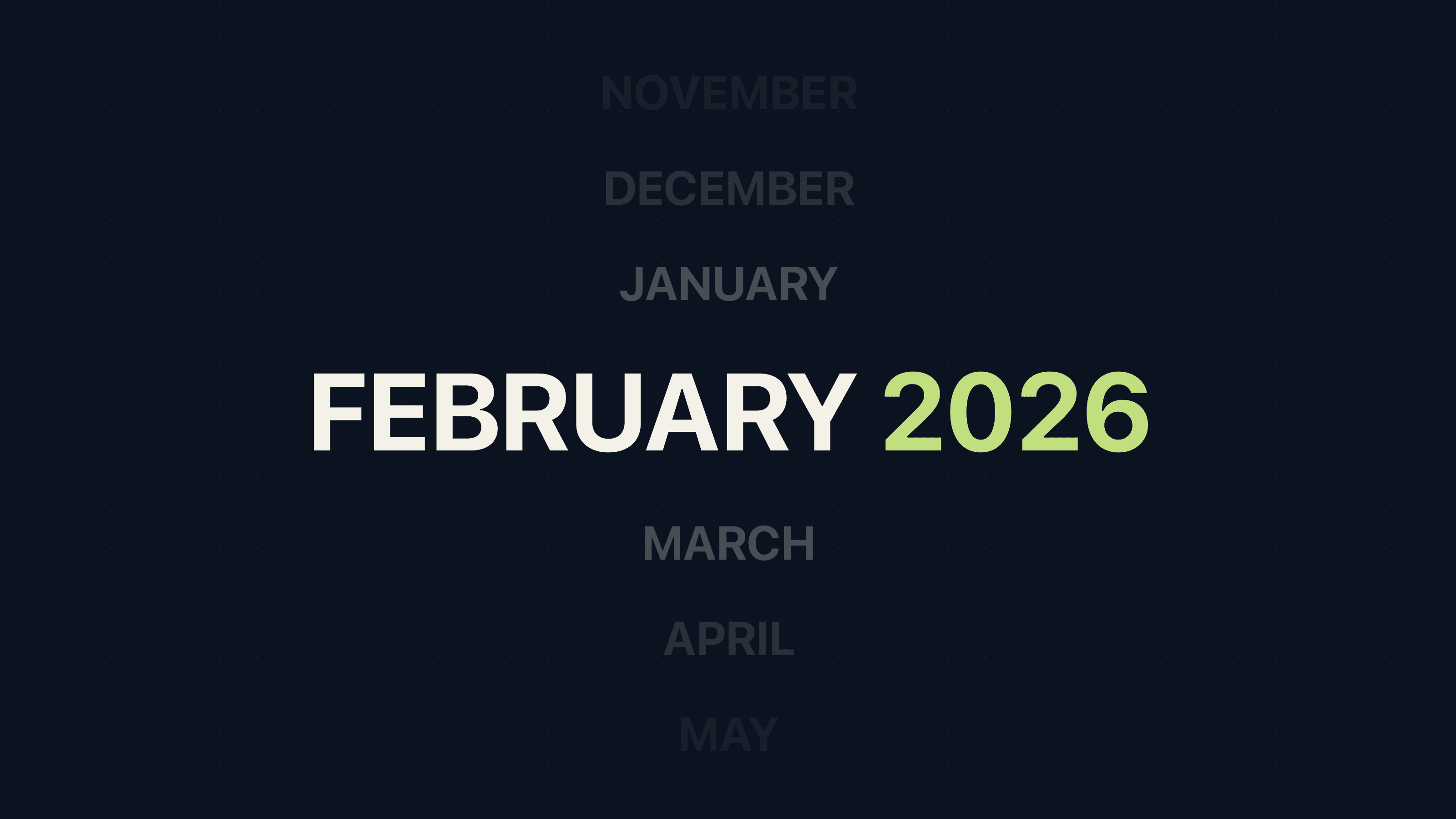 Changelog: February 2026