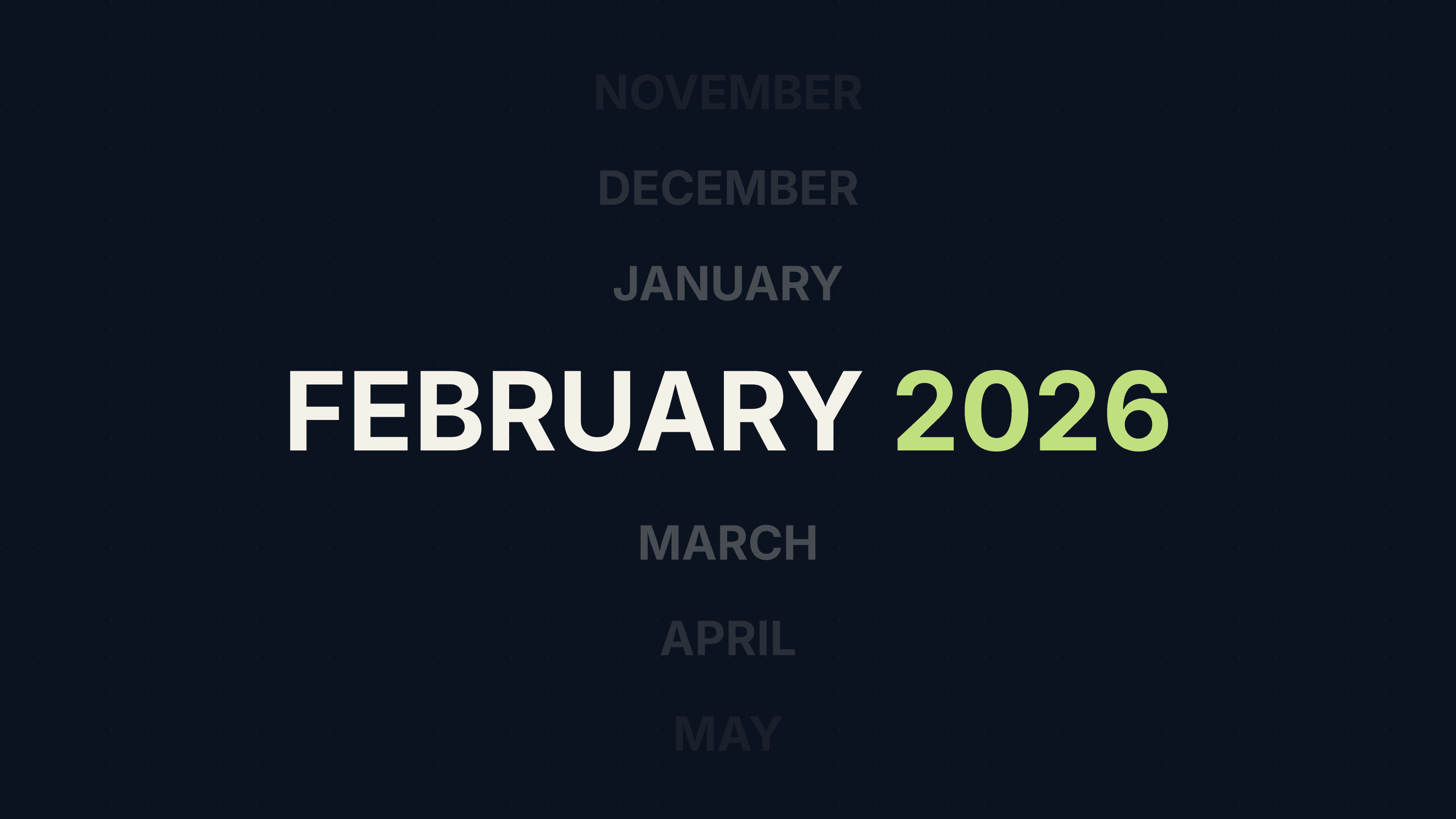 Changelog: February 2026